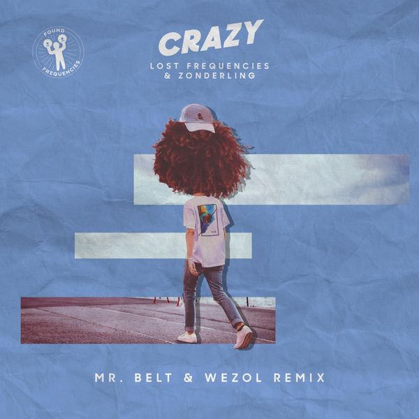 Lost Frequencies, Zonderling - Crazy (Mr. Belt & Wezol Remix) Lost Frequencies, Zonderling - Crazy (Mr. Belt & Wezol Remix)