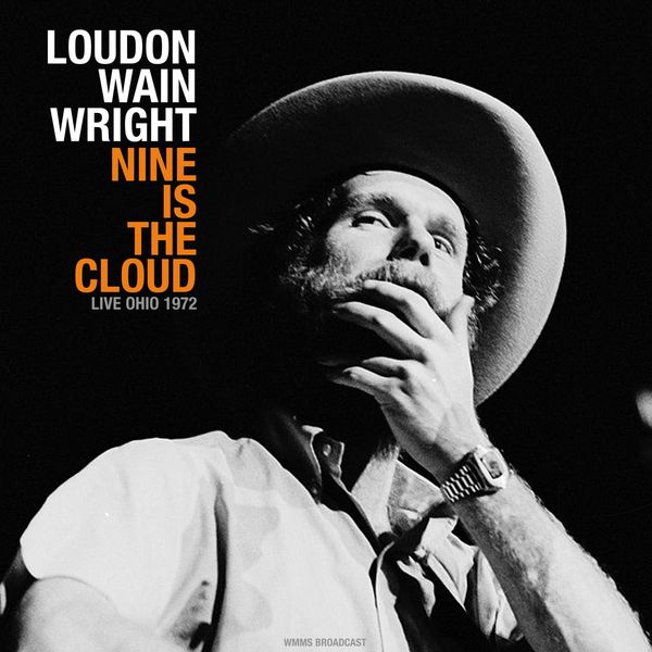 Loudon Wainwright III|Nine Is The Cloud (Live) Loudon Wainwright III|Nine Is The Cloud (Live)