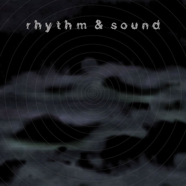 洋楽 Rhythm & Sound / Rhythm & Sound Rhythm & Sound, Rhythm & Sound - Qobuz