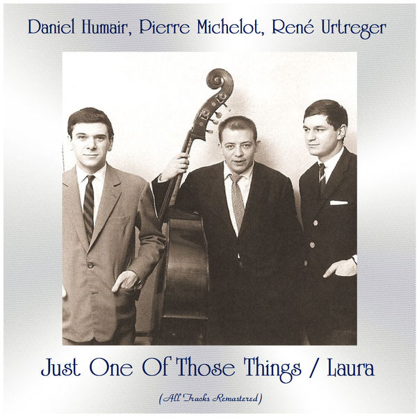 Daniel Humair|Just One Of Those Things / Laura (Remastered 2020) Daniel Humair|Just One Of Those Things / Laura (Remastered 2020)