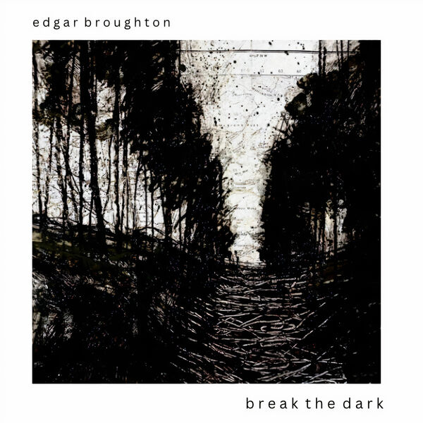 Edgar Broughton|Break The Dark Edgar Broughton|Break The Dark