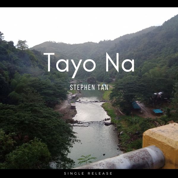 Stephen Tan|Tayo Na