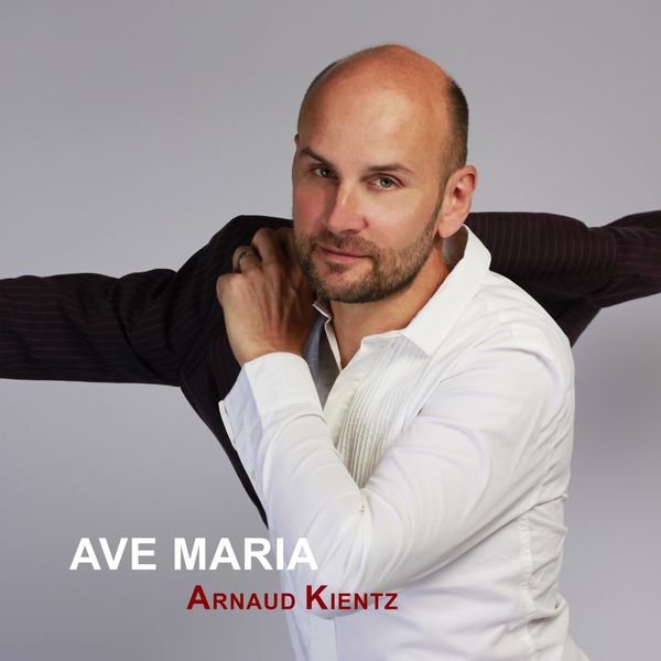 Arnaud Kientz - Ave Maria Arnaud Kientz - Ave Maria