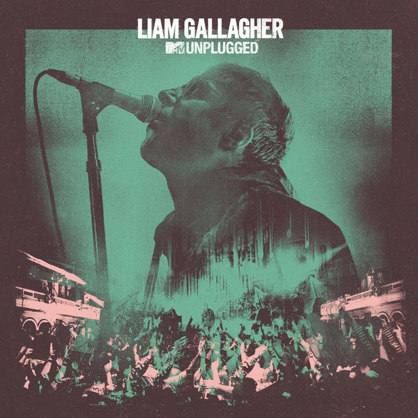 Liam Gallagher|MTV Unplugged (Live At Hull City Hall) Liam Gallagher|MTV Unplugged (Live At Hull City Hall)