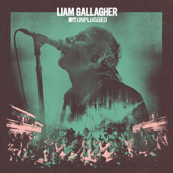 Liam Gallagher|MTV Unplugged  (Live At Hull City Hall)