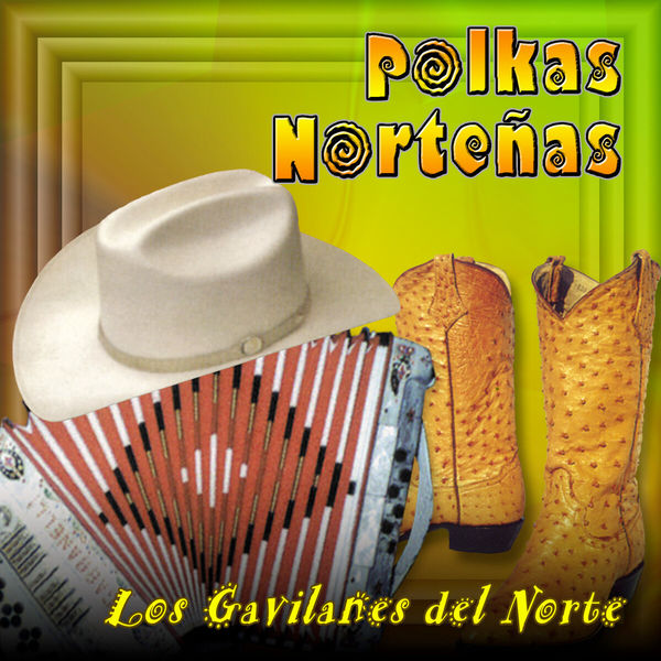 Los Gavilanes del Norte - Polkas Norteñas Los Gavilanes del Norte - Polkas Norteñas