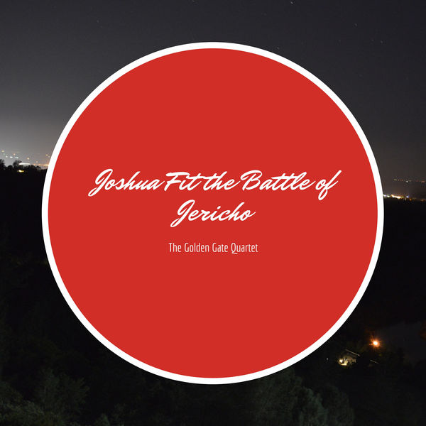 The Golden Gate Quartet - Joshua Fit the Battle of Jericho The Golden Gate Quartet - Joshua Fit the Battle of Jericho