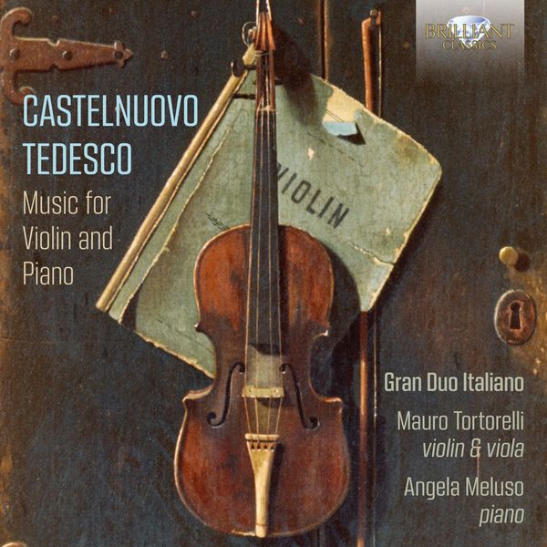 Mauro Tortorelli & Angela Meluso|Castelnuovo-Tedesco: Music for Violin and Piano