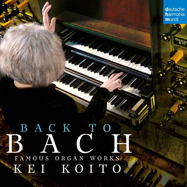 Kei Koito|Bach: Famous Organ Works