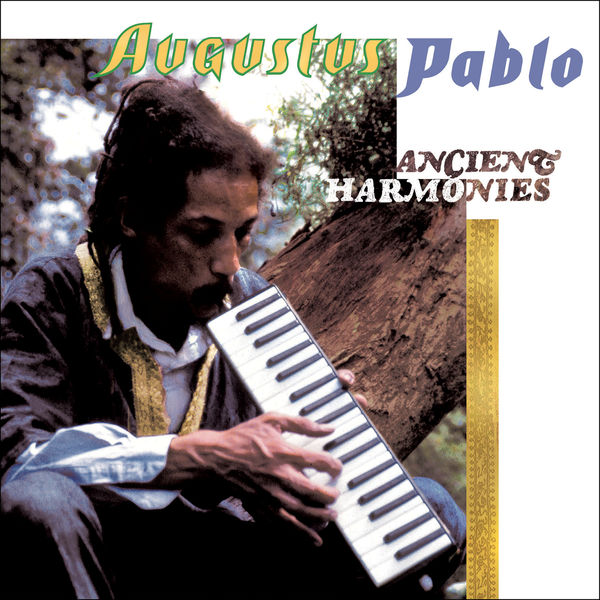 Augustus Pablo - Ancient Harmonies Augustus Pablo - Ancient Harmonies