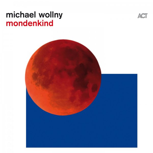 Michael Wollny - Mondenkind Michael Wollny - Mondenkind