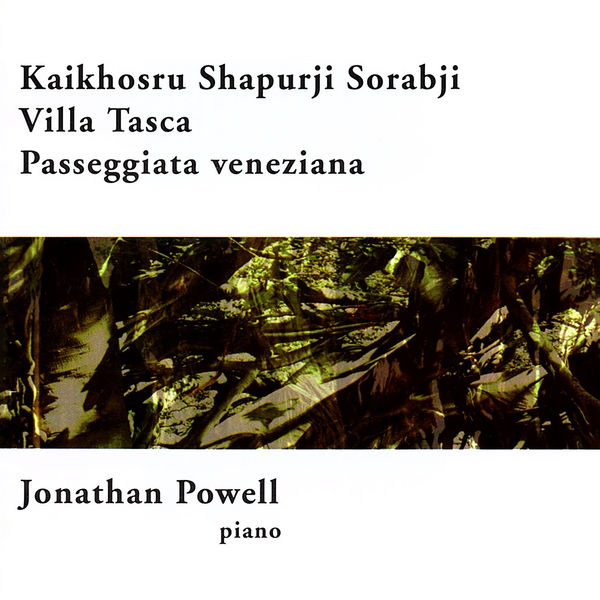 Jonathan Powell|Sorabji: Passeggiata Veneziana and Villa Tasca