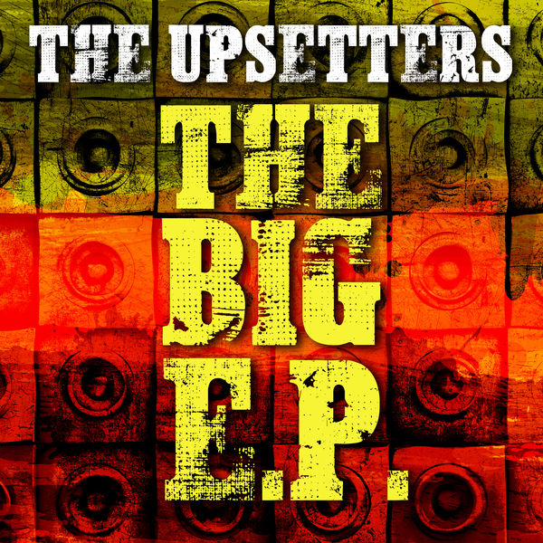 The Upsetters - The Big E.P. The Upsetters - The Big E.P.