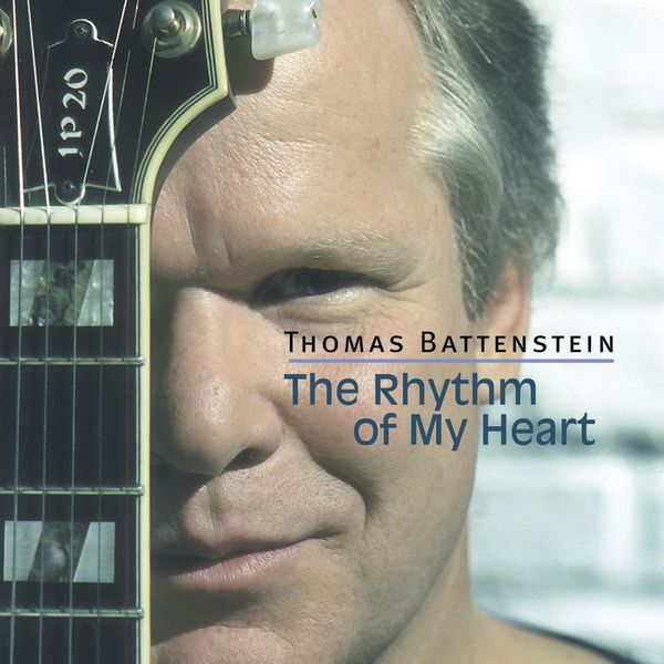 Thomas Battenstein - The Rhythm of My Heart Thomas Battenstein - The Rhythm of My Heart