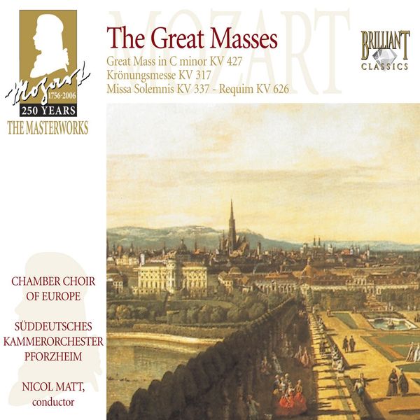 Chamber Choir of Europe|Mozart: The Great Masses Chamber Choir of Europe|Mozart: The Great Masses