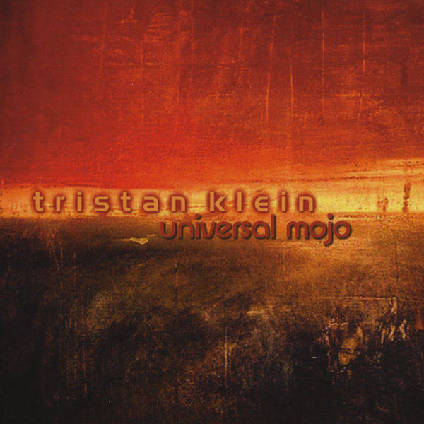 Tristan Klein|Universal Mojo Tristan Klein|Universal Mojo