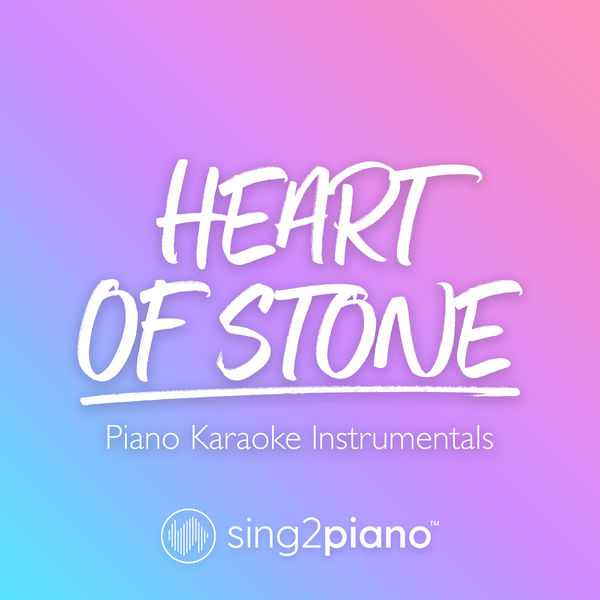 Sing2Piano - Heart of Stone Sing2Piano - Heart of Stone