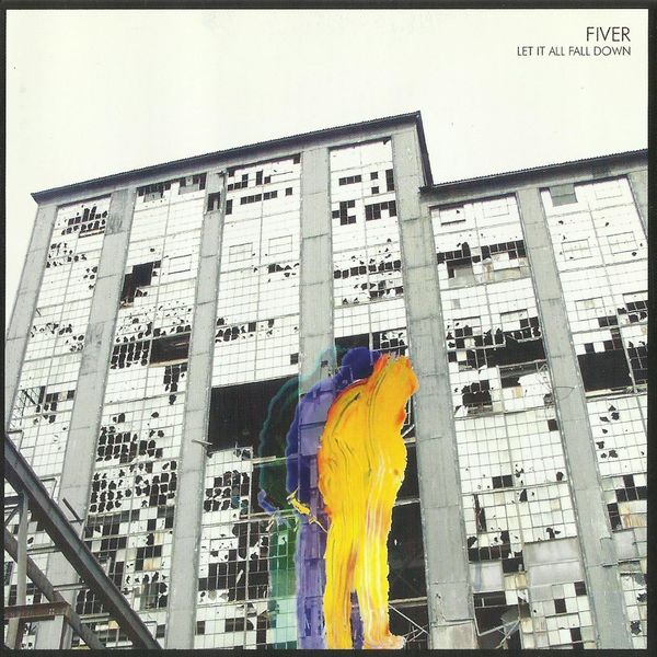Fiver - Let It All Fall Down Fiver - Let It All Fall Down