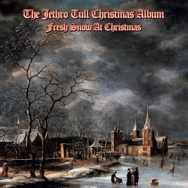 Jethro Tull|The Jethro Tull Christmas Album - Fresh Snow At Christmas (2024 Remix) Jethro Tull|The Jethro Tull Christmas Album - Fresh Snow At Christmas (2024 Remix)