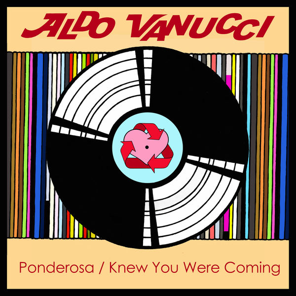 Aldo Vanucci - Ponderosa / Knew You Were Coming Aldo Vanucci - Ponderosa / Knew You Were Coming