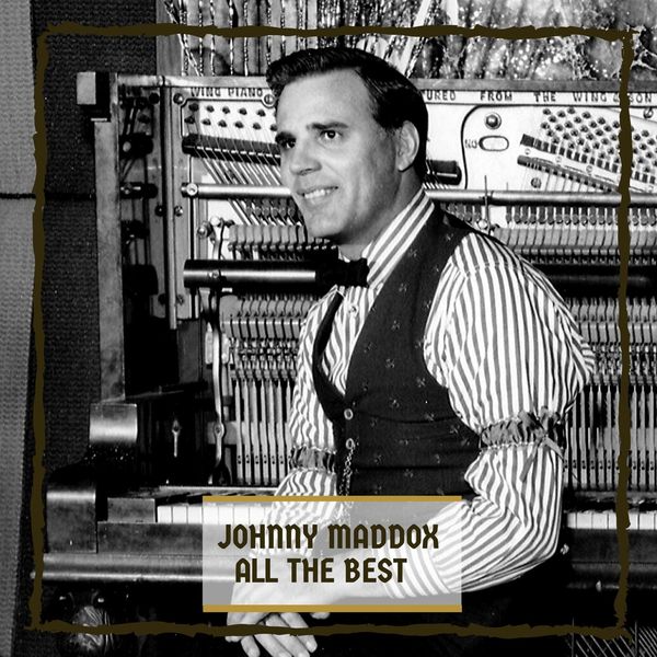 Johnny Maddox - All The Best Johnny Maddox - All The Best