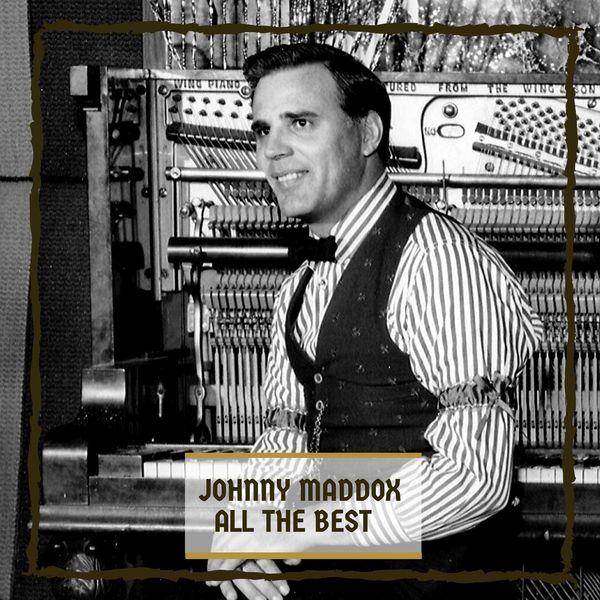 Johnny Maddox|All The Best