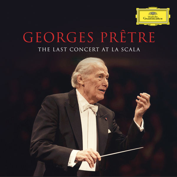 Georges Prêtre|The Last Concert at La Scala (Live, Feb. 22, 2016) Georges Prêtre|The Last Concert at La Scala (Live, Feb. 22, 2016)