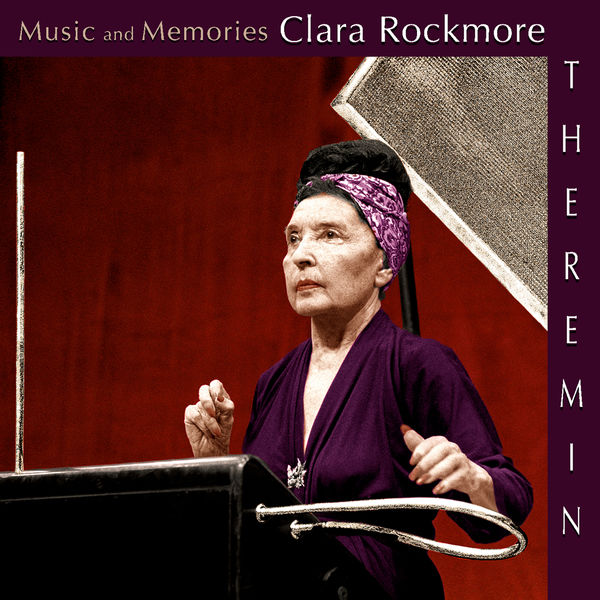 Clara Rockmore|Music and Memories: Clara Rockmore