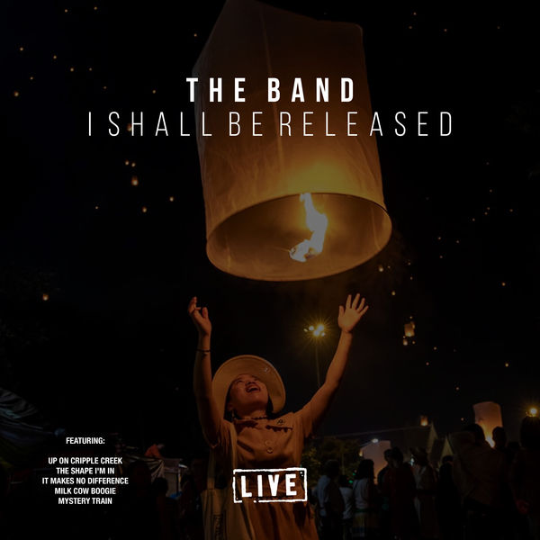 The Band - I Shall Be Released The Band - I Shall Be Released