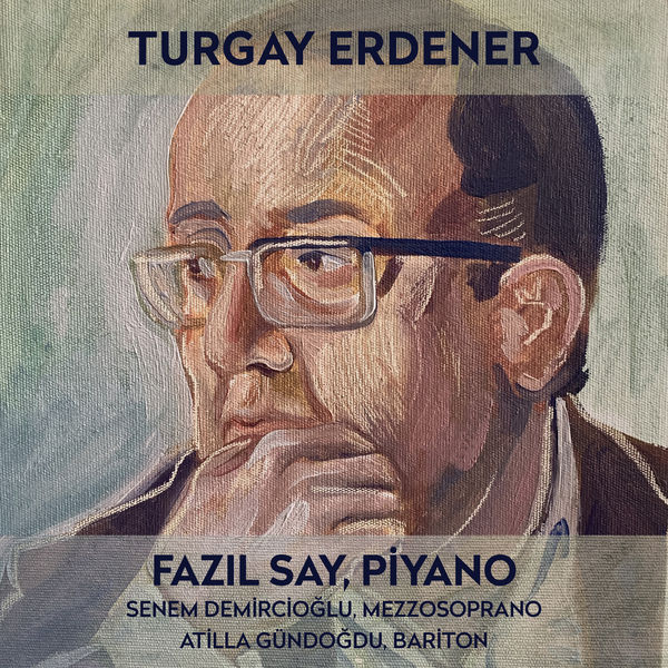Fazil Say - Turgay Erdener (Türk Bestecileri Serisi, Vol. 8) Fazil Say - Turgay Erdener (Türk Bestecileri Serisi, Vol. 8)
