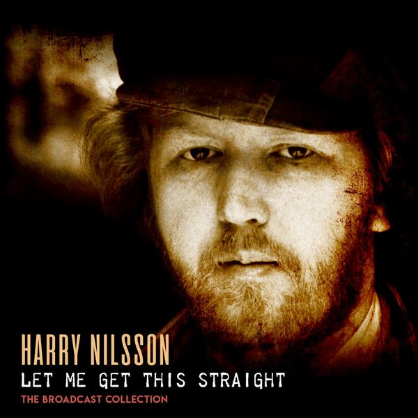 Harry Nilsson - Let Me Get This Straight (Live) Harry Nilsson - Let Me Get This Straight (Live)