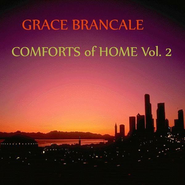 Grace Brancale - Comforts of Home, Vol. 2 Grace Brancale - Comforts of Home, Vol. 2