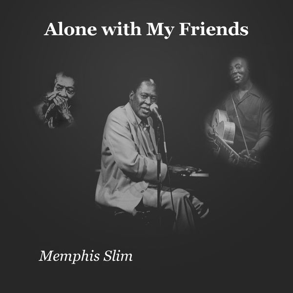 Memphis Slim|Alone with My Friends