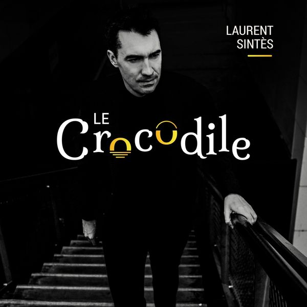 Laurent Sintès - Le crocodile Laurent Sintès - Le crocodile