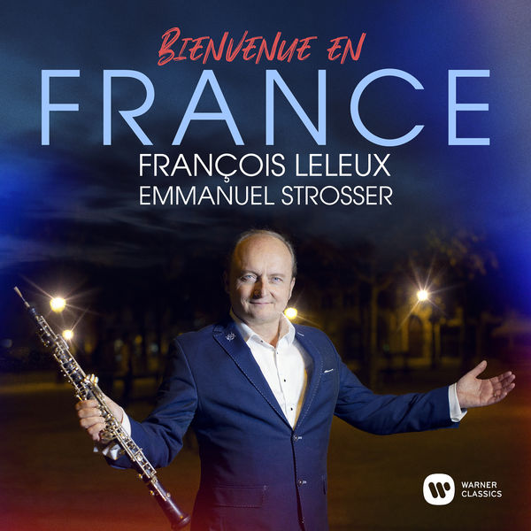 François Leleux|Bienvenue en France François Leleux|Bienvenue en France