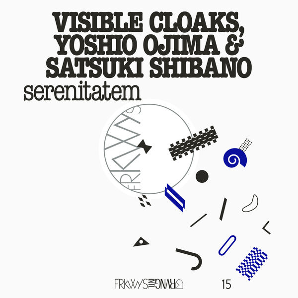 Visible Cloaks, Yoshio Ojima & Satsuki Shibano|FRKWYS Vol. 15: serenitatem