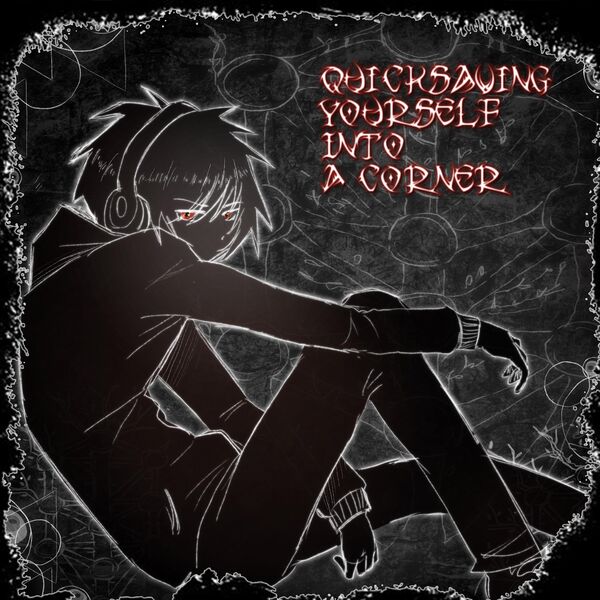 Edgemaster42|quicksaving yourself into a corner Edgemaster42|quicksaving yourself into a corner