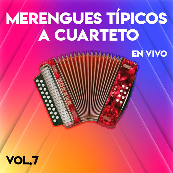 Merengues Típicos a Cuarteto|Merengues Tipicos a Cuarteto, Vol. 7 (Live) Merengues Típicos a Cuarteto|Merengues Tipicos a Cuarteto, Vol. 7 (Live)