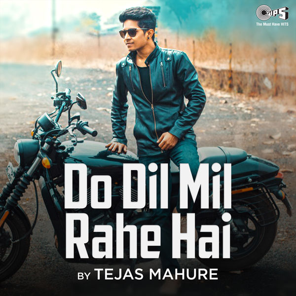 Tejas Mahure - Do Dil Mil Rahe Hain Tejas Mahure - Do Dil Mil Rahe Hain
