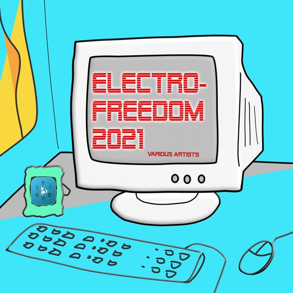 Various Artists - Electro-Freedom 2021 Various Artists - Electro-Freedom 2021