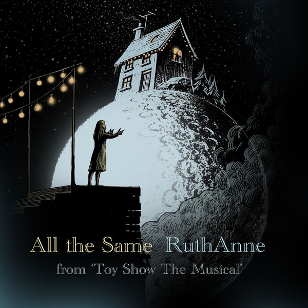 RuthAnne|All the Same (From 'Toy Show the Musical') RuthAnne|All the Same (From 'Toy Show the Musical')