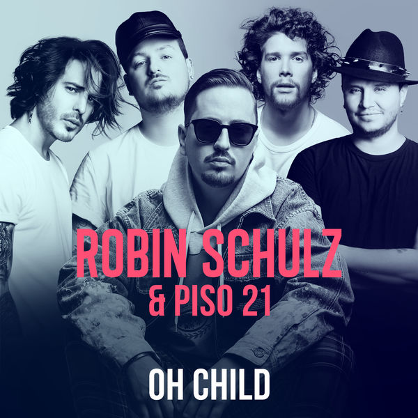 Robin Schulz|Oh Child