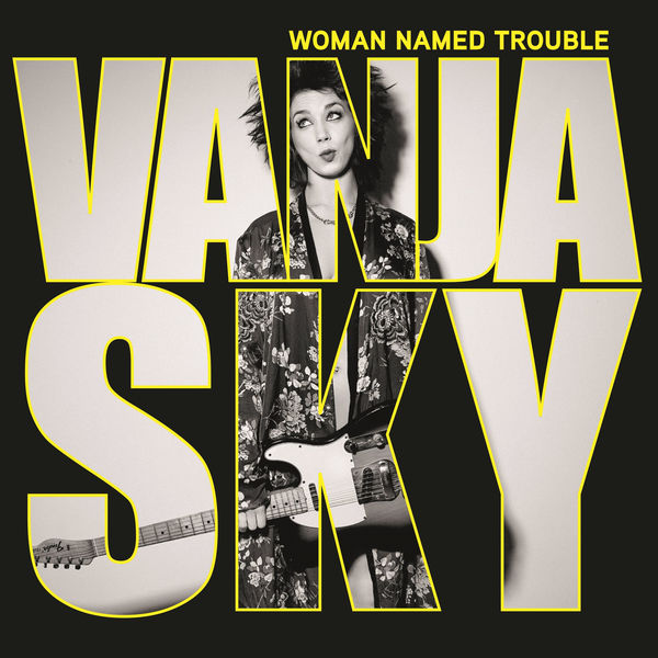 Vanja Sky - Woman Named Trouble Vanja Sky - Woman Named Trouble