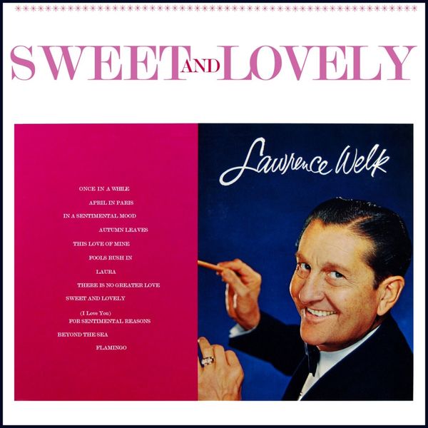 Lawrence Welk - Sweety And Lovely Lawrence Welk - Sweety And Lovely