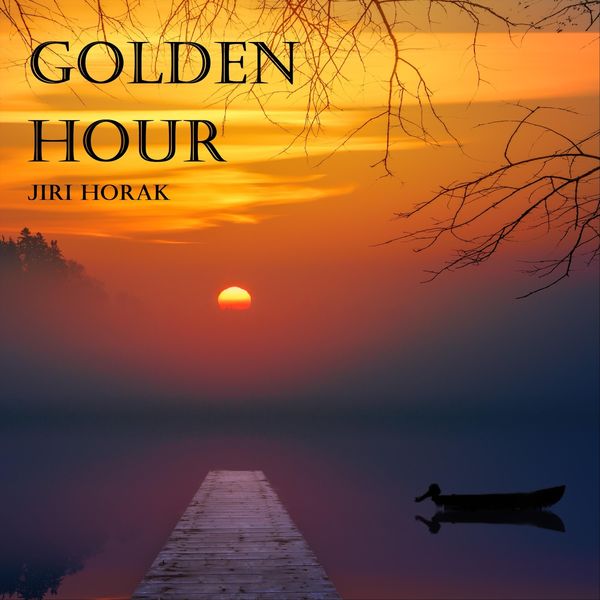 Jiří Horák - Golden Hour Jiří Horák - Golden Hour