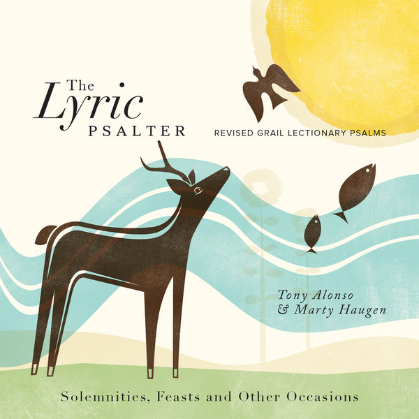 Tony Alonso - The Lyric Psalter: Solemnities, Feasts and Other Occasions Tony Alonso - The Lyric Psalter: Solemnities, Feasts and Other Occasions