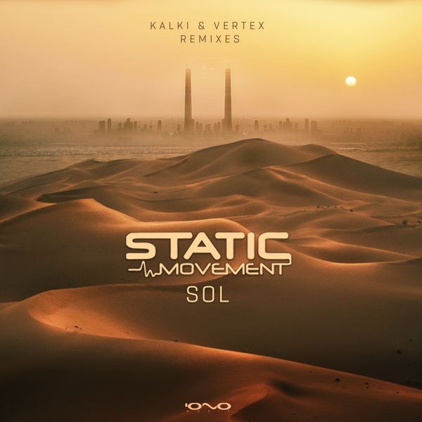 Static Movement|Sol (Kalki & Vertex Remixes)