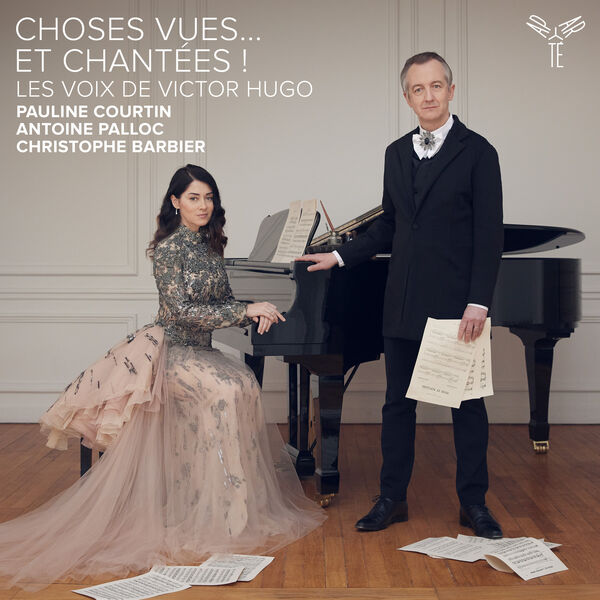 Choses vues… et chantées! Les voix de Victor Hugo, Pauline Courtin - Qobuz
