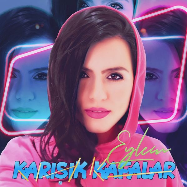 Eylem - Karışık Kafalar Eylem - Karışık Kafalar