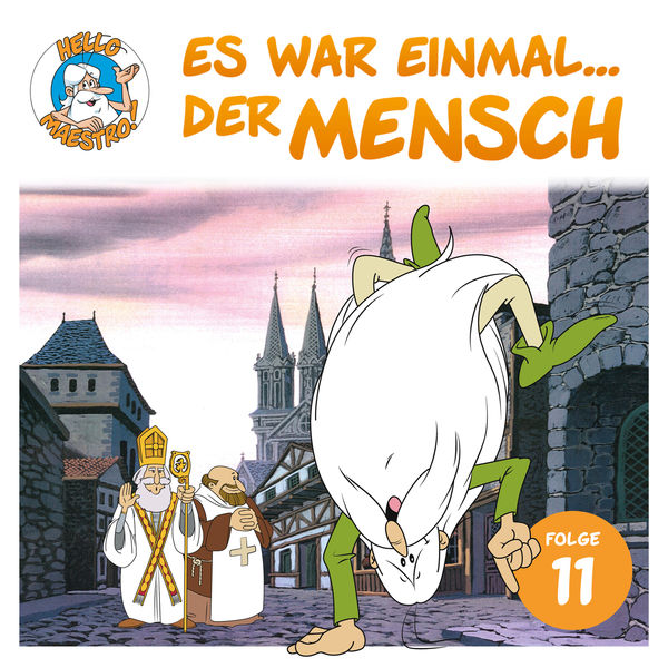 Hello Maestro - Es war einmal... der Mensch - Folge 11: Die Erbauer der Kathedralen Hello Maestro - Es war einmal... der Mensch - Folge 11: Die Erbauer der Kathedralen